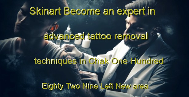 Skinart Become an expert in advanced tattoo removal techniques in Chak One Hundred Eighty Two Nine Left New area | RemovalTraining | RemovalClasses | SkinartTraining-Pakistan